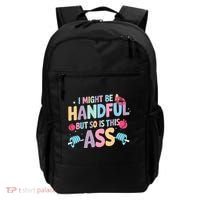 I Might Be A Handful But So Is This Ass Workout Gym Quote Backpack thumb 0