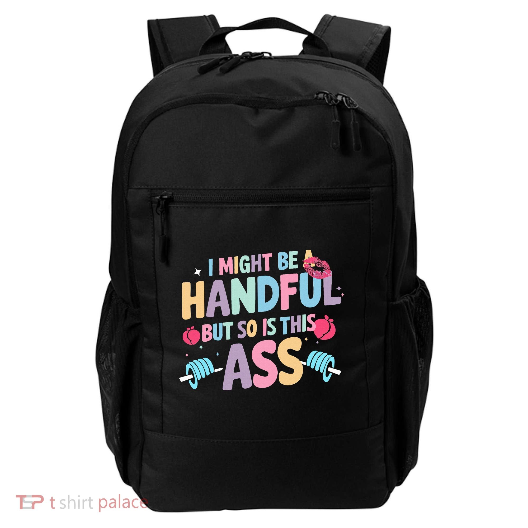 I Might Be A Handful But So Is This Ass Workout Gym Quote Backpack
