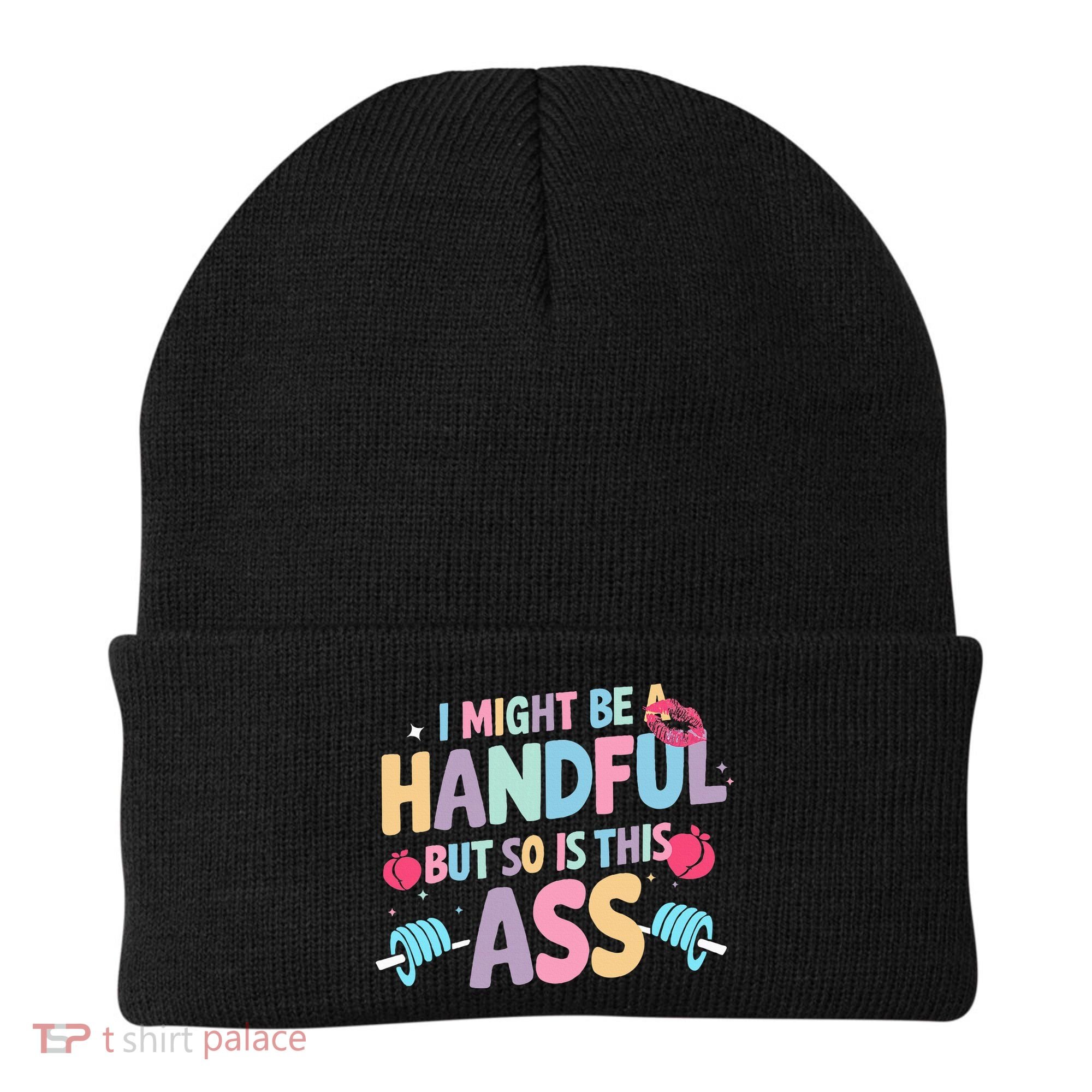 I Might Be A Handful But So Is This Ass Workout Gym Quote Beanie