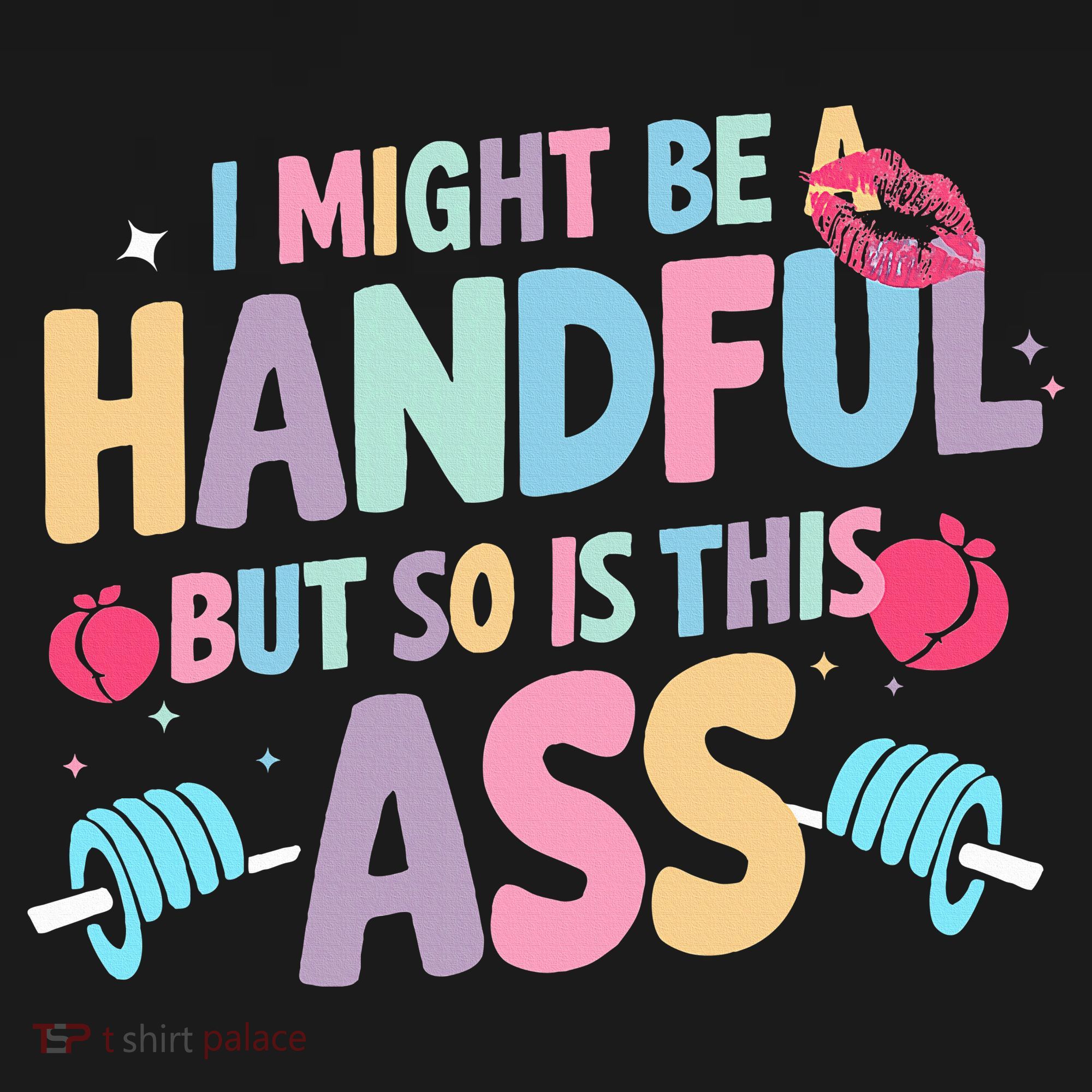 I Might Be A Handful But So Is This Ass Workout Gym Quote Women's Tank Top