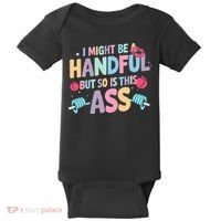 I Might Be A Handful But So Is This Ass Workout Gym Quote Baby Bodysuit thumb 0