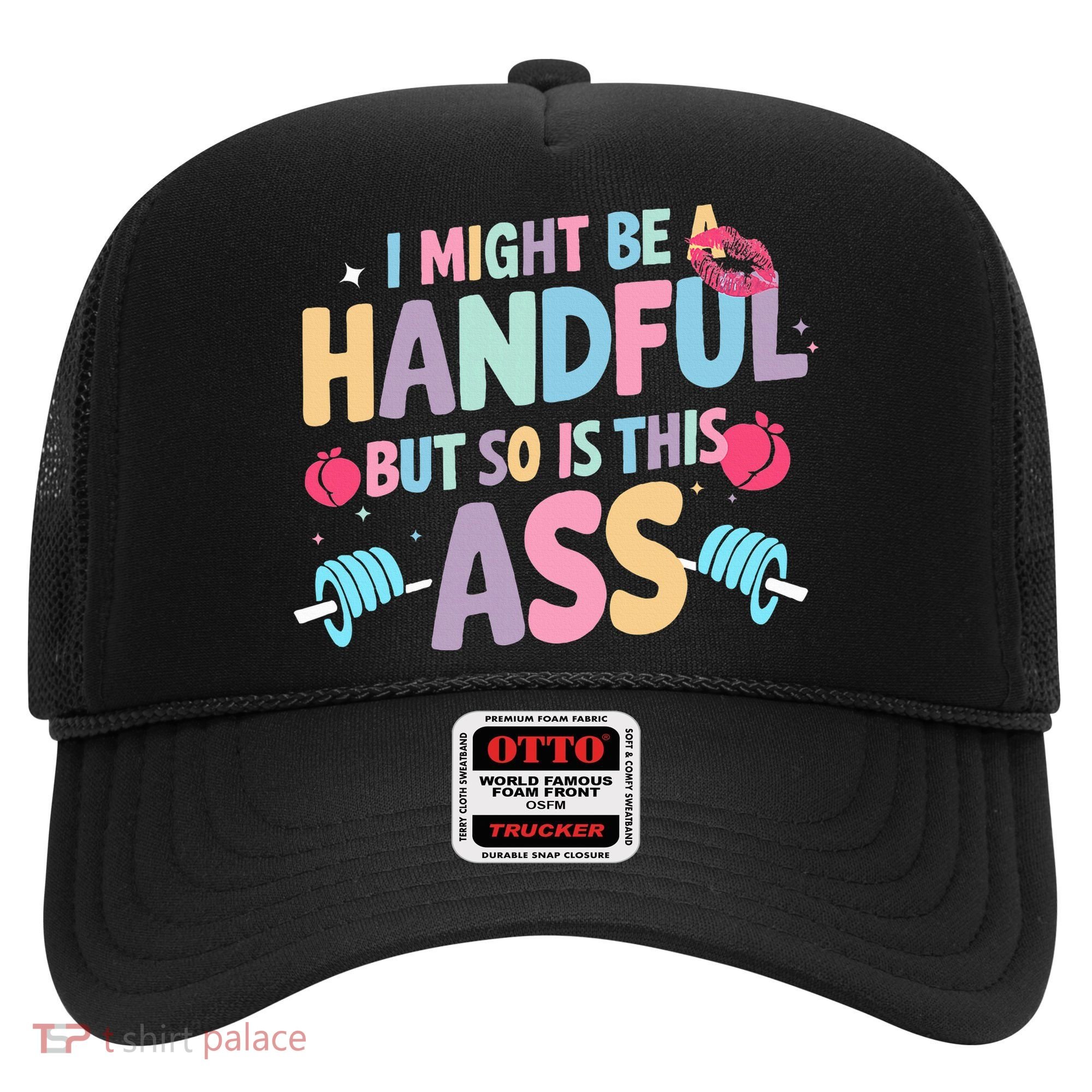 I Might Be A Handful But So Is This Ass Workout Gym Quote Hat