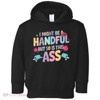 I Might Be A Handful But So Is This Ass Workout Gym Quote Toddler Hoodie thumb 0