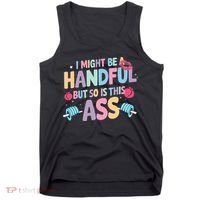I Might Be A Handful But So Is This Ass Workout Gym Quote Tank Top thumb 0