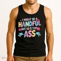 I Might Be A Handful But So Is This Ass Workout Gym Quote Tank Top thumb 3