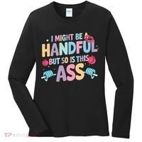 I Might Be A Handful But So Is This Ass Workout Gym Quote Women's Long Sleeve Shirt thumb 0