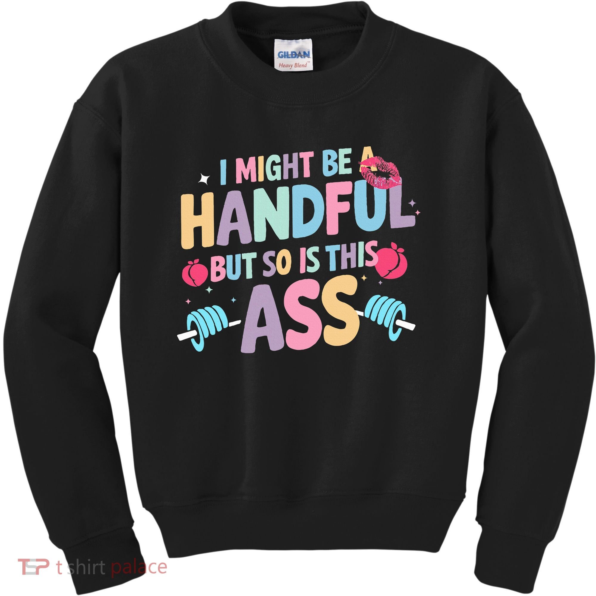 I Might Be A Handful But So Is This Ass Workout Gym Quote Kids Sweatshirt