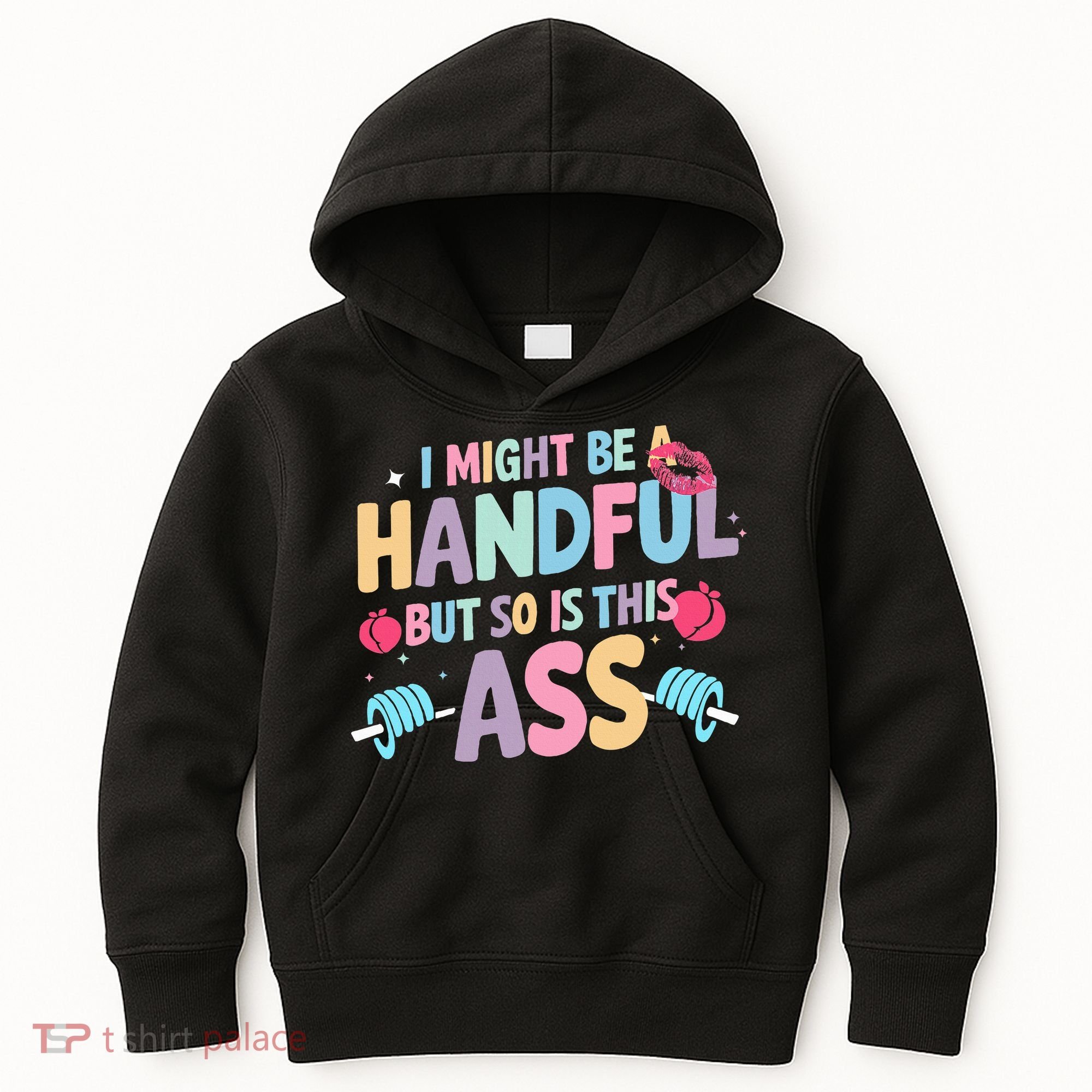 I Might Be A Handful But So Is This Ass Workout Gym Quote Kids Hoodie