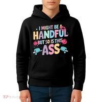 I Might Be A Handful But So Is This Ass Workout Gym Quote Kids Hoodie thumb 4