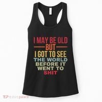 I May Be Old But Got To See The World Before It Went To Women's Tank Top thumb 0