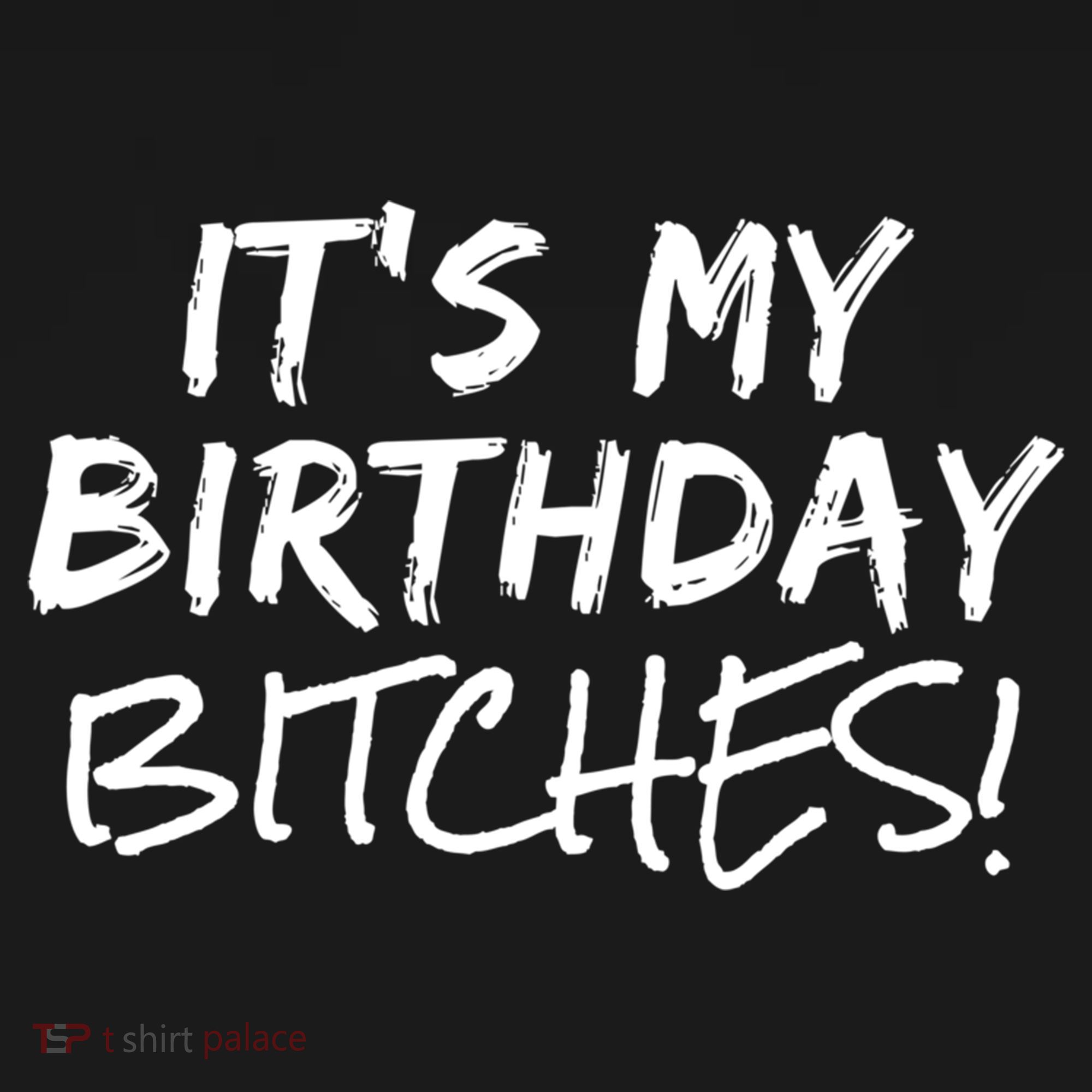 It's My Birthday Bitches Funny Birthday Gift Backpack