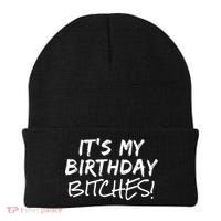 It's My Birthday Bitches Funny Birthday Gift Beanie thumb 0