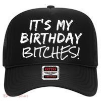 It's My Birthday Bitches Funny Birthday Gift Hat thumb 0