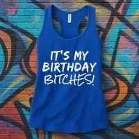 It's My Birthday Bitches Funny Birthday Gift Women's Tank Top thumb 3