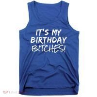 It's My Birthday Bitches Funny Birthday Gift Tank Top thumb 0