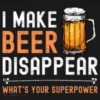 I Make Beer Disappear Whats Your Superpower Funny Drinking Apron thumb 3