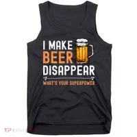 I Make Beer Disappear Whats Your Superpower Funny Drinking Tank Top thumb 0