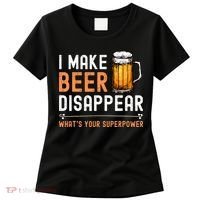 I Make Beer Disappear Whats Your Superpower Funny Drinking Women's T-Shirt thumb 0