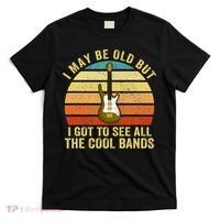 I May Be Old But I Got To See All The Cool Bands T-Shirt thumb 0