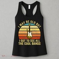 I May Be Old But I Got To See All The Cool Bands Women's Tank Top thumb 3