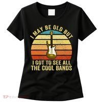 I May Be Old But I Got To See All The Cool Bands Women's T-Shirt thumb 0