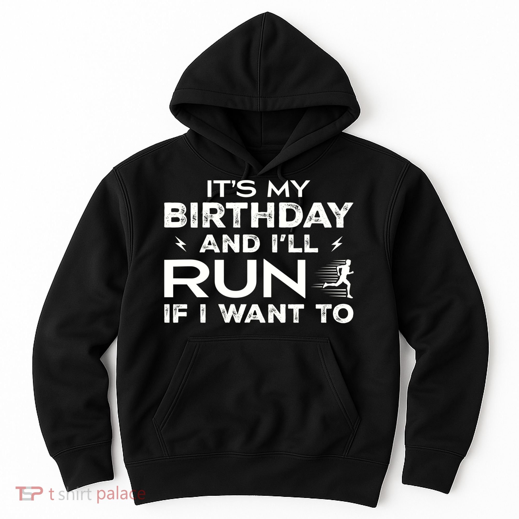 It’S My Birthday And I’Ll Run If I Want To Fun Runner’S Hoodie