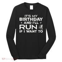 It’S My Birthday And I’Ll Run If I Want To Fun Runner’S Long Sleeve Shirt thumb 0