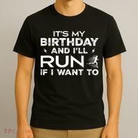 It’S My Birthday And I’Ll Run If I Want To Fun Runner’S T-Shirt thumb 3
