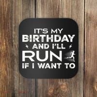 It’S My Birthday And I’Ll Run If I Want To Fun Runner’S Coaster thumb 0