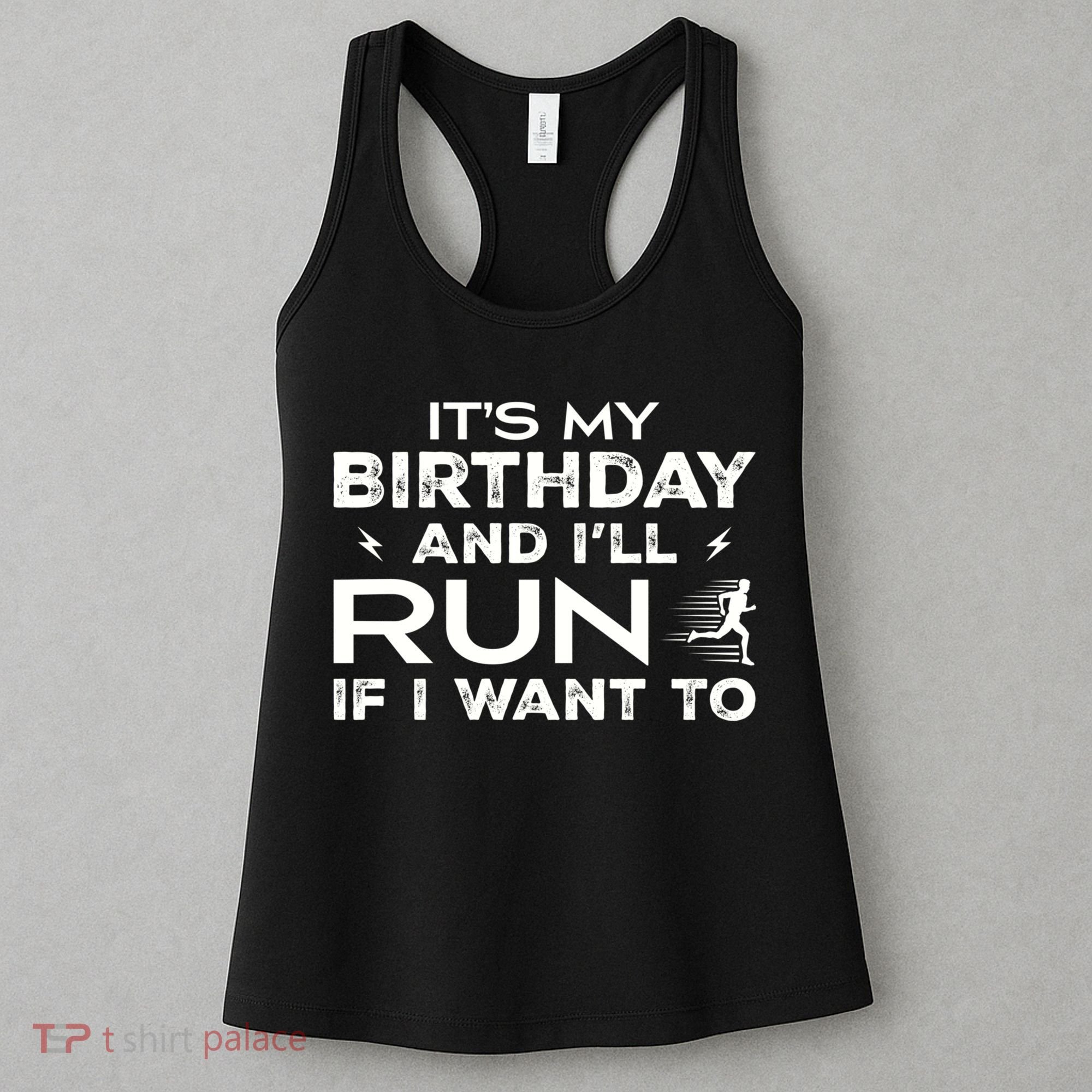 It’S My Birthday And I’Ll Run If I Want To Fun Runner’S Women's Tank Top