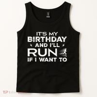 It’S My Birthday And I’Ll Run If I Want To Fun Runner’S Tank Top thumb 2