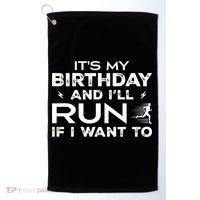 It’S My Birthday And I’Ll Run If I Want To Fun Runner’S Golf Towel thumb 0