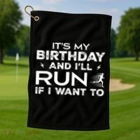 It’S My Birthday And I’Ll Run If I Want To Fun Runner’S Golf Towel thumb 1