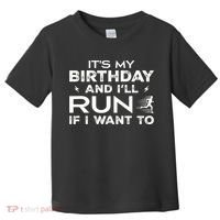 It’S My Birthday And I’Ll Run If I Want To Fun Runner’S Toddler T-Shirt thumb 0