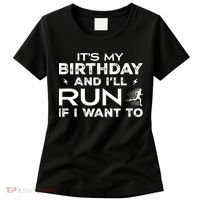 It’S My Birthday And I’Ll Run If I Want To Fun Runner’S Women's T-Shirt thumb 0