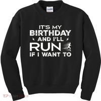 It’S My Birthday And I’Ll Run If I Want To Fun Runner’S Kids Sweatshirt thumb 0
