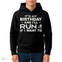 It’S My Birthday And I’Ll Run If I Want To Fun Runner’S Kids Hoodie thumb 4