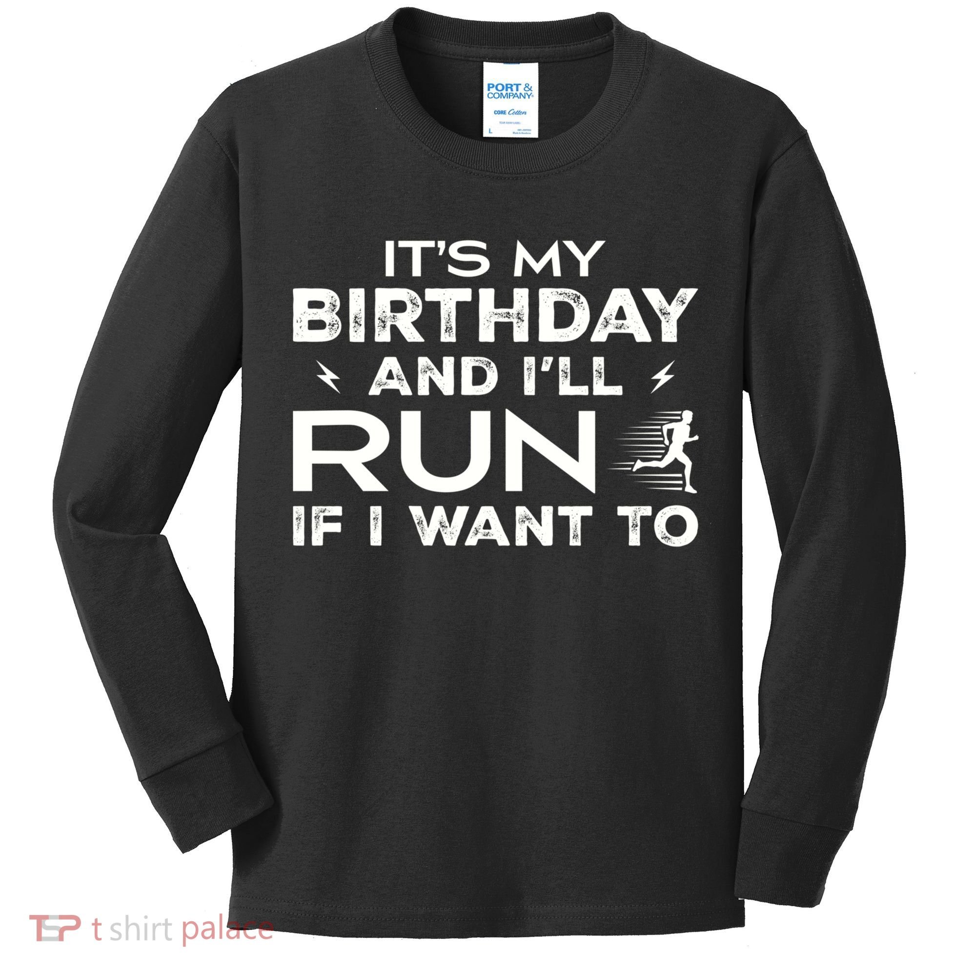 It’S My Birthday And I’Ll Run If I Want To Fun Runner’S Kids Long Sleeve Shirt