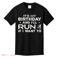 It’S My Birthday And I’Ll Run If I Want To Fun Runner’S Kids T-Shirt thumb 0
