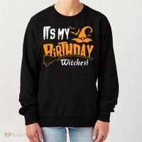 Its My Birthday Witch Halloween October Birthday Women's Sweatshirt thumb 0