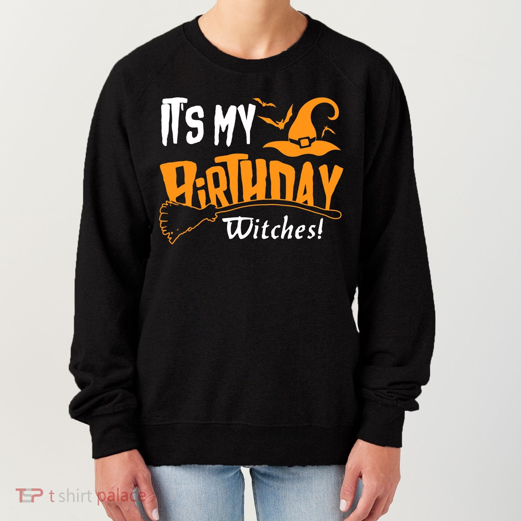 Its My Birthday Witch Halloween October Birthday Women's Sweatshirt