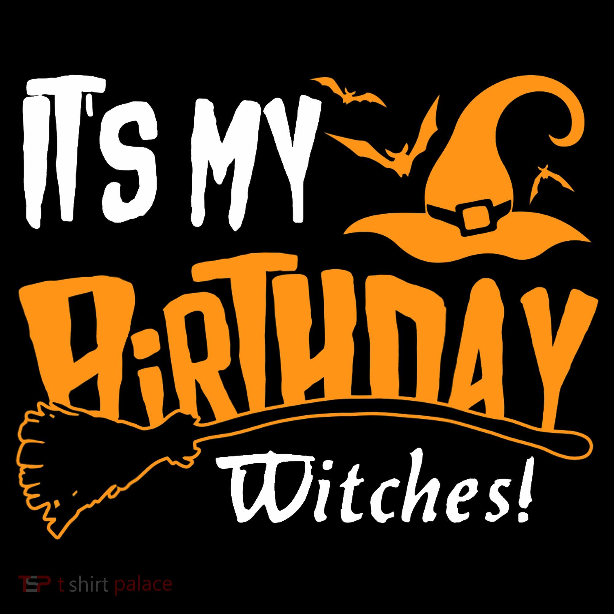 Its My Birthday Witch Halloween October Birthday Sweatshirt