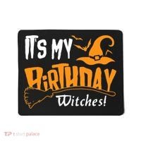 Its My Birthday Witch Halloween October Birthday Mousepad thumb 0