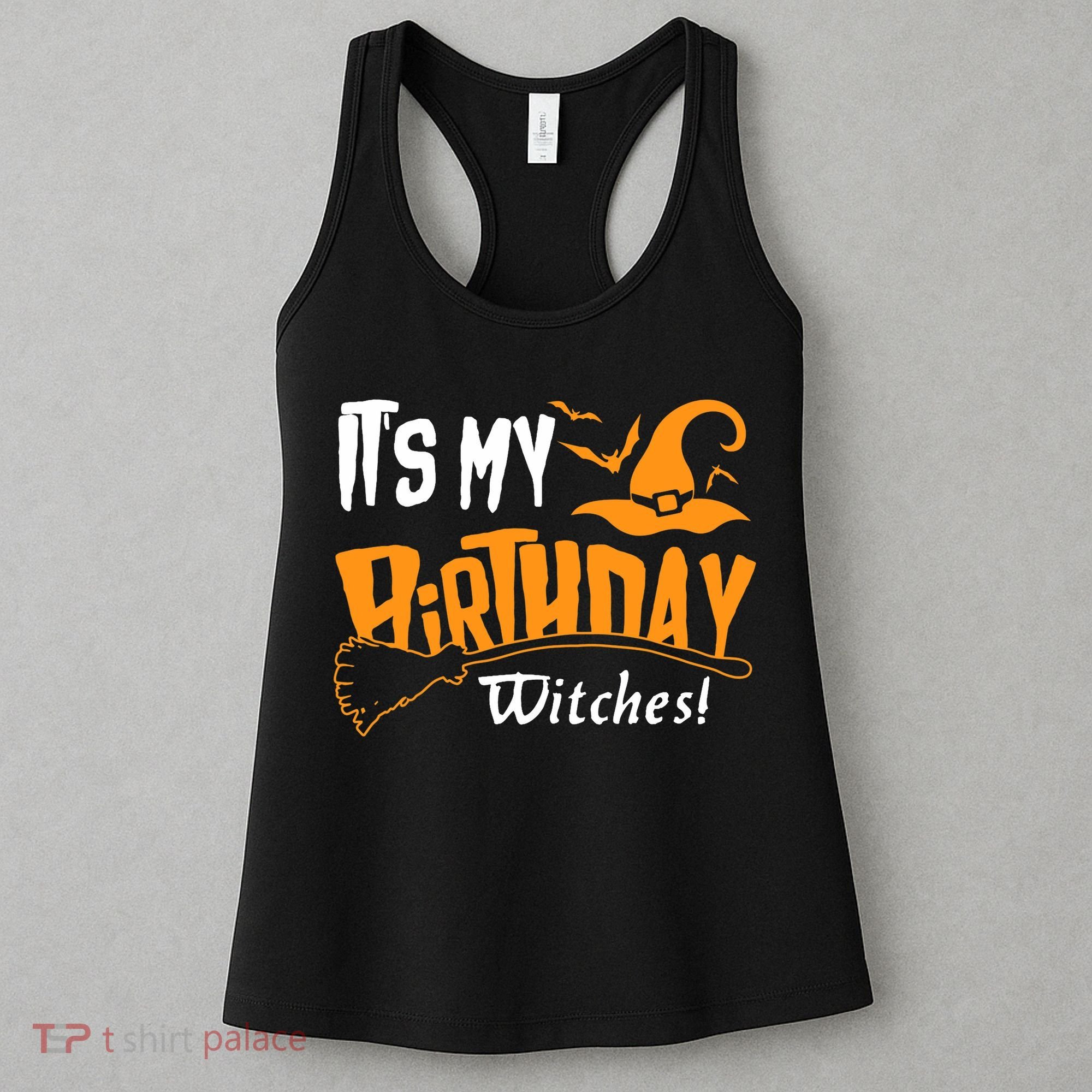 Its My Birthday Witch Halloween October Birthday Women's Tank Top