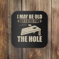 I May Be Old But I Still Find The Hole Cornhole Coaster thumb 0