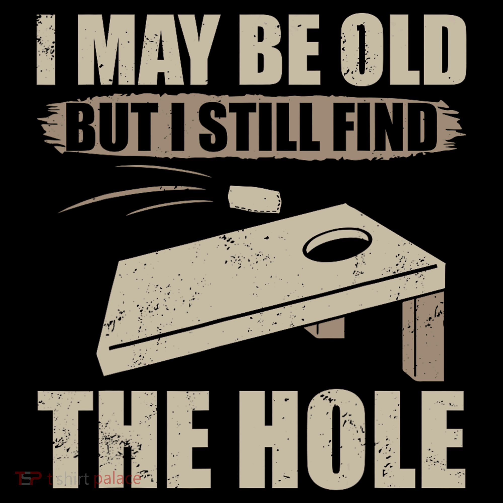 I May Be Old But I Still Find The Hole Cornhole Women's Hoodie