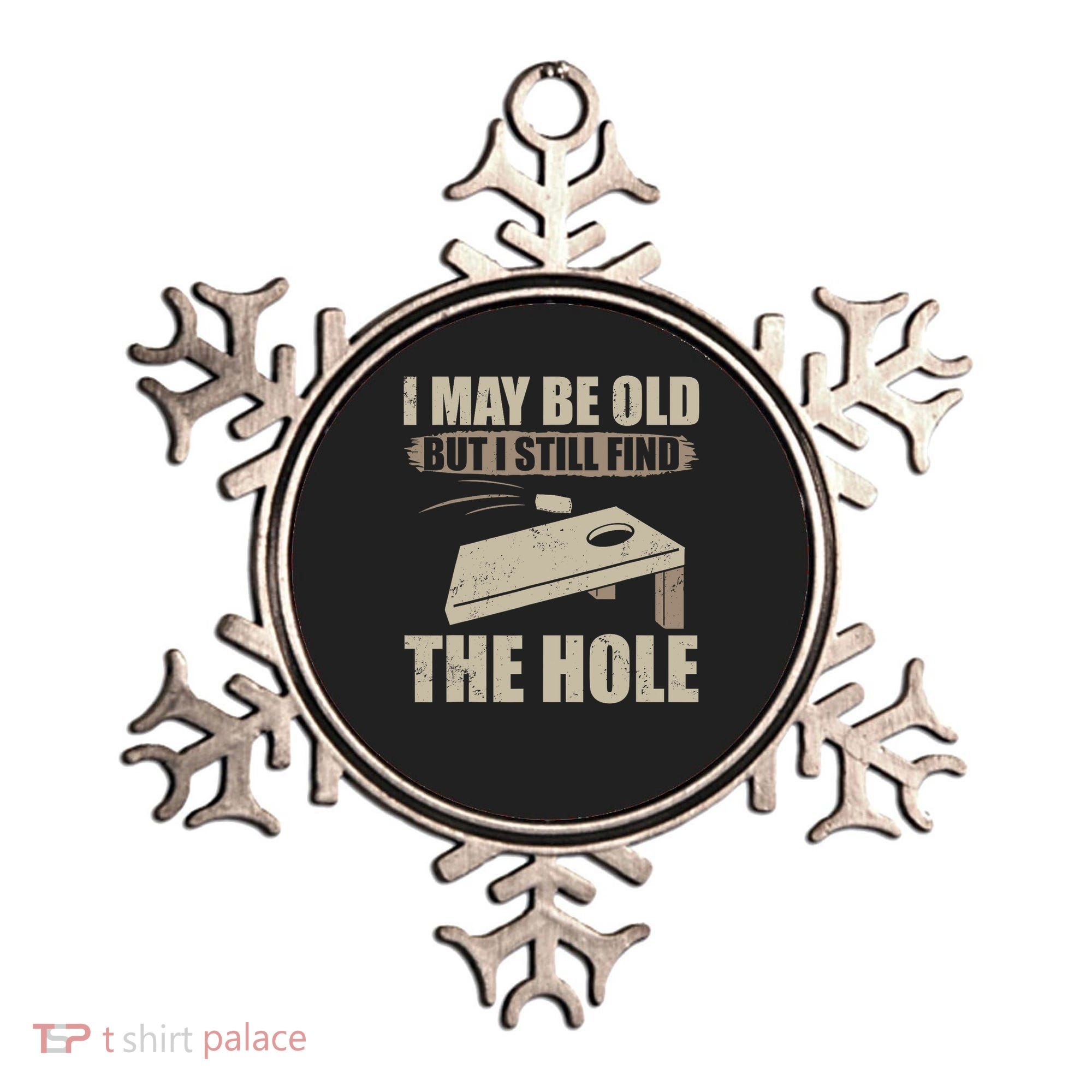 I May Be Old But I Still Find The Hole Cornhole Ornament