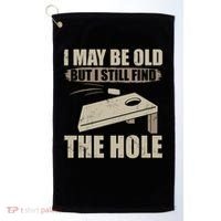 I May Be Old But I Still Find The Hole Cornhole Golf Towel thumb 0
