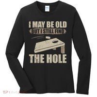 I May Be Old But I Still Find The Hole Cornhole Women's Long Sleeve Shirt thumb 0