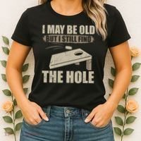 I May Be Old But I Still Find The Hole Cornhole Women's T-Shirt thumb 2